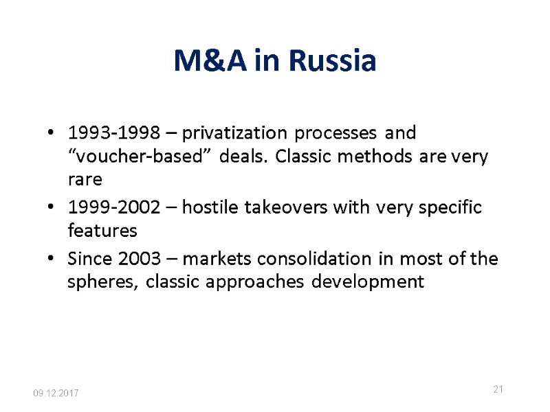 09.12.2017 21 M&A in Russia 1993-1998 – privatization processes and “voucher-based” deals. Classic methods